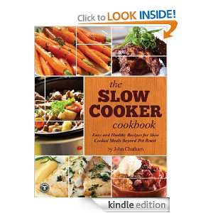   Slow Cooked Meals Beyond Pot Roast John Chatham  Kindle