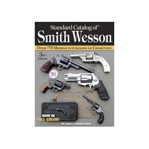  Standard Catalog of® Smith & Wesson Jim Supica and 