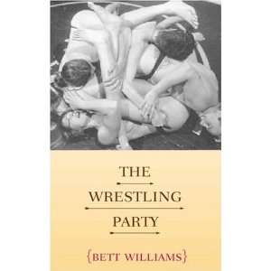  The Wrestling Party [Paperback] Bett Williams Books